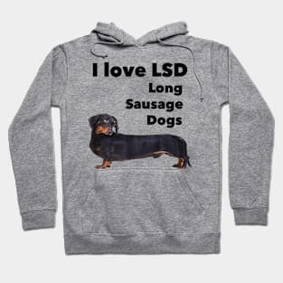 I Love LSD Long Sausage Dogs Hoodie